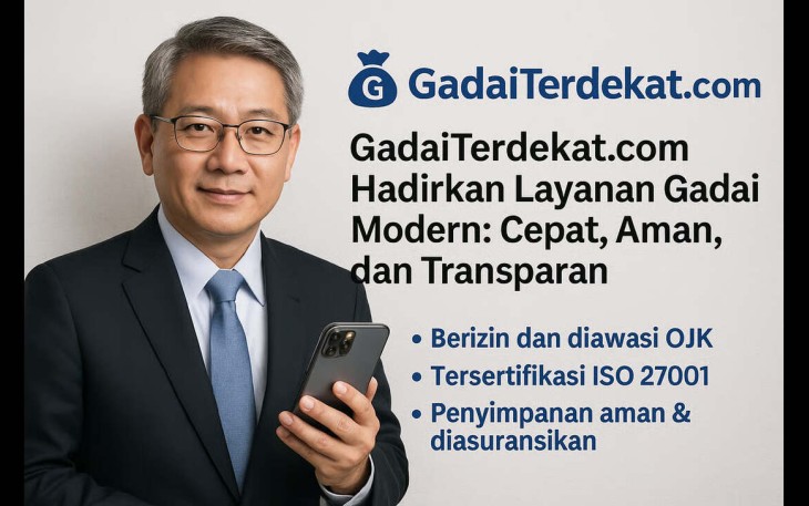 GadaiTerdekat.com Hadirkan Layanan Gadai Modern: Cepat, Aman, dan Transparan
