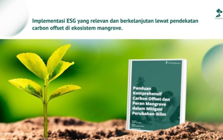 Implementasi ESG Lewat Mangrove: LindungiHutan Rilis eBook Panduan untuk Dunia Usaha di Tengah Krisis Iklim