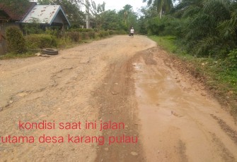 Kondisi jalan Desa Karang Pulau saat ini