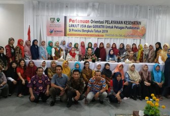 Pertemuan Orientasi Pelayanan Kesehatan Lanjut Usia dan Geriatri Untuk Petugas Puskesmas di Provinsi Bengkulu tahun 2019