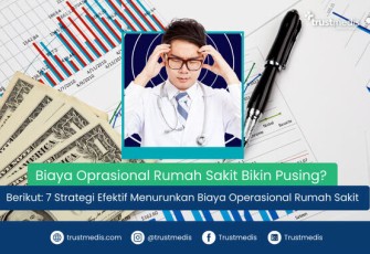 7 Strategi Efektif Menurunkan Biaya Operasional Rumah Sakit