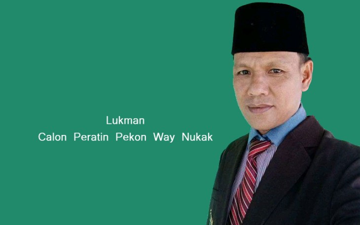 Lukman bin Waripin, Calon Peratin di Pekon Way Nukak, kecamatan Karya Penggawa, Pesisir Barat.