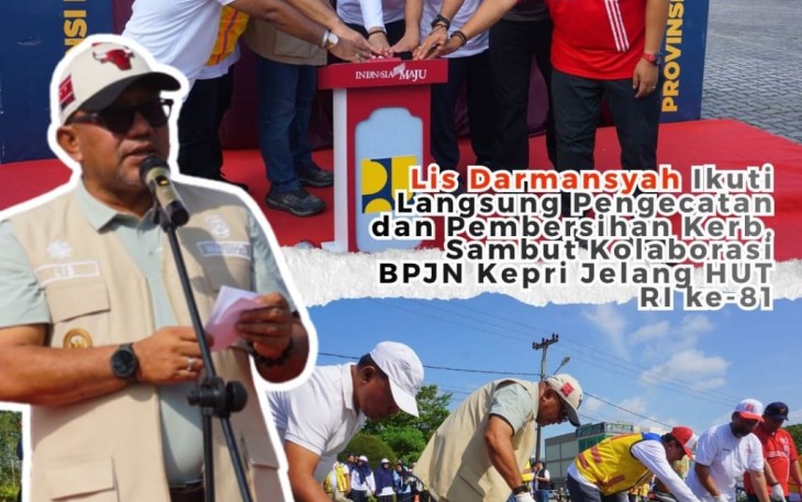 Lis Darmansyah Ikuti Langsung Pengecatan dan Pembersihan Kerb, Sambut Kolaborasi BPJN Kepri Jelang HUT RI ke-81