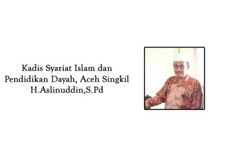 Kadis Syariat Islam dan Pendidikan Dayah Aceh Singkil H.Aslinuddin S.Pd