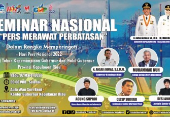Pemprov Kepri menyelenggarakan seminar nasional dengan tema 'Pers Merawat Perbatasan'