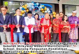 Wali Kota Lis Resmikan Gedung Sekolah Milkyway Modern Multicultural School