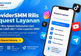 ProviderSMM Rilis Request Layanan, Reseller Bisa Ajukan Kebutuhan dari Database Lebih dari 1 Juta Layanan SMM